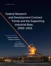 book Federal Research and Development Contract Trends and the Supporting Industrial Base, 2000–2015