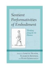 book Sentient Performativities of Embodiment: Thinking alongside the Human