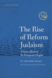 book The Rise of Reform Judaism: A Sourcebook of Its European Origins