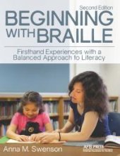 book Beginning with Braille: Firsthand Experiences with a Balanced Approach to Literacy