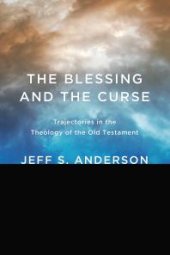 book The Blessing and the Curse: Trajectories in the Theology of the Old Testament