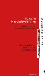 book Fotos im Nationalsozialismus. Neue Forschungen zu einer besonderen Quelle