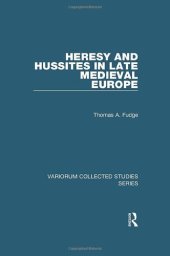 book Heresy and Hussites in Late Medieval Europe (Variorum Collected Studies)