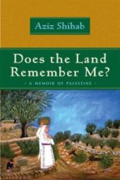 book Does the Land Remember Me?: A Memoir of Palestine