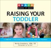 book Knack Raising Your Toddler: A Complete Illustrated Guide from First Steps to Preschool