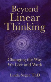 book Beyond Linear Thinking: Changing the Way We Live and Work