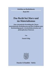 book Das Recht bei Marx und im Materialismus. Eine systematische Darstellung der Thesen materialistischer Rechtstheorien und ihrer Probleme unter Berücksichtigung der wirtschaftstheoretischen und philosophischen Prämissen