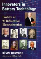 book Innovators in Battery Technology: Profiles of 95 Influential Electrochemists