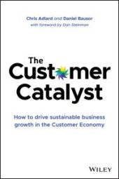 book The Customer Catalyst: How to Drive Sustainable Business Growth in the Customer Economy