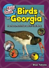 book The Kids' Guide to Birds of Georgia: Fun Facts, Activities and 87 Cool Birds