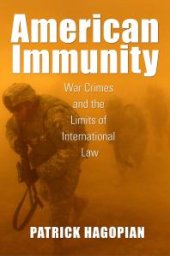 book American Immunity: War Crimes and the Limits of International Law