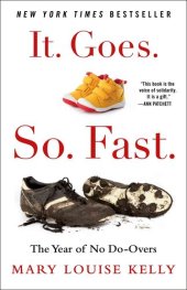 book It. Goes. So. Fast.: The Year of No Do-Overs