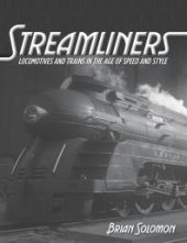 book Streamliners: Locomotives and Trains in the Age of Speed and Style