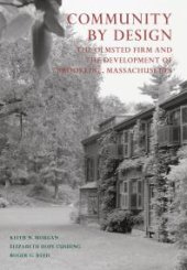 book Community by Design: The Olmsted Firm and the Development of Brookline, Massachusetts