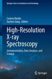 book High-Resolution X-ray Spectroscopy: Instrumentation, Data Analysis, and Science (Springer Series in Astrophysics and Cosmology)