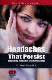 book Headaches That Persist: 14+ Years of Research on Headaches, Migraines & Rare Headaches