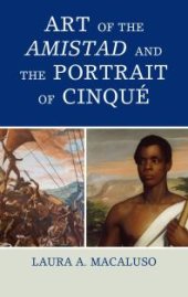 book Art of the Amistad and The Portrait of Cinqué