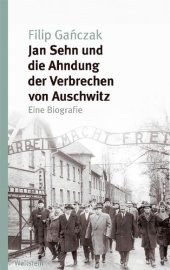 book Jan Sehn und die Ahndung der Verbrechen von Auschwitz. Eine Biografie