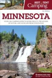 book Best Tent Camping: Minnesota: Your Car-Camping Guide to Scenic Beauty, the Sounds of Nature, and an Escape from Civilization