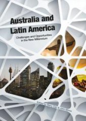 book Australia and Latin America: Challenges and Opportunities in the New Millennium