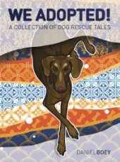 book We Adopted: A Collection of Dog Rescue Tales