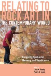 book Relating to Rock Art in the Contemporary World: Navigating Symbolism, Meaning, and Significance