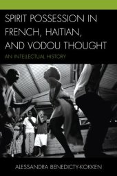 book Spirit Possession in French, Haitian, and Vodou Thought: An Intellectual History