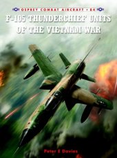 book F-105 Thunderchief Units of the Vietnam War (Combat Aircraft)