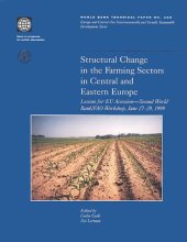 book Structural Change in the Farming Sectors in Central and Eastern Europe: Lessons for Eu Accession-Second World Bank Fao Workshop, June 27-29, 1999 (World Bank Technical Paper)