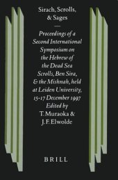 book Sirach, Scrolls, and Sages: Proceedings of a Second International Symposium on the Hebrew of the Dead Sea Scrolls, Ben Sira, and the Mishnah, Held at Leiden University, 15-17 December 1997  (Studies of the Texts of the Desert of Judah)