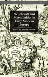 book Witchcraft and Masculinities in Early Modern Europe (Palgrave Historical Studies in Witchcraft and Magic)