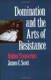 book Domination and the Arts of Resistance: Hidden Transcripts