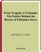 book From Tragedy to Triumph: The Politics Behind the Rescue of Ethiopian Jewry