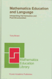 book Mathematics Education and Language: Interpreting Hermeneutics and Post-Structuralism