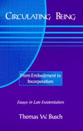 book Circulating Being: From Embodiment to Incorportation (Perspectives in Continental Philosophy, No. 7)