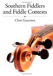 book Southern Fiddlers and Fiddle Contests (American Made Music Series)