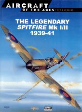 book The Legendary Spitfire Mk I II 1939-41 (Aircraft Of The Aces - Men & Legends 01)
