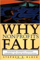 book Why Nonprofits Fail: Overcoming Founder's Syndrome, Fundphobia and Other Obstacles to Success