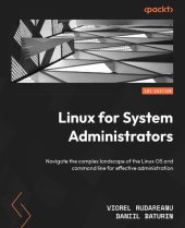 book Linux for System Administrators: Navigate the complex landscape of the Linux OS and command line [Team-IRA] (True PDF)