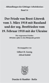 book Der Friede von Brest-Litowsk vom 3. März 1918 mit Russland und der sog. Brotfrieden vom 19. Februar 1918 mit der Ukraine. Die vergessenen Frieden: 100 Jahre später in den Blickpunkt gerückt