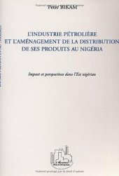 book L'industrie pétrolière et l'aménagement de la distribution des ses produits au Nigéria: Impact et perspectives dans l'Est nigérian