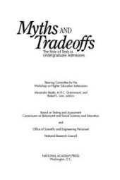 book Myths and Tradeoffs: The Role of Tests in Undergraduate Admissions