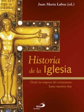 book Historia de la Iglesia: Desde los orígenes del cristianismo hasta nuestros días (Spanish Edition)