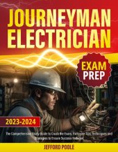 book Journeyman Electrician Exam Prep: The Comprehensive Study Guide to Crush the Exam at First Try. Exclusive Tips, Techniques and Strategies to Ensure Success Included