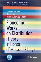 book Pioneering Works on Distribution Theory: In Honor of Masaaki Sibuya (SpringerBriefs in Statistics)