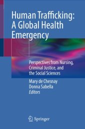 book Human Trafficking: A Global Health Emergency: Perspectives from Nursing, Criminal Justice, and the Social Sciences