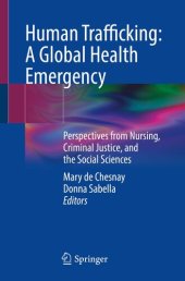 book Human Trafficking: A Global Health Emergency: Perspectives from Nursing, Criminal Justice, and the Social Sciences