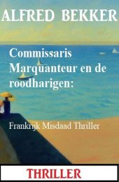 book Commissaris Marquanteur en de roodharigen: Frankrijk Misdaad Thriller