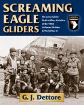 book Screaming Eagle Gliders: The 321st Glider Field Artillery Battalion of the 101st Airborne Division in World War II