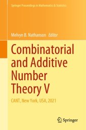 book Combinatorial and Additive Number Theory V: CANT, New York, USA, 2021 (Springer Proceedings in Mathematics & Statistics, 395)